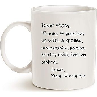 Funny “Dear Mom” 11oz Coffee Mug Gift for Mom, Birthday Mothers Day Cup