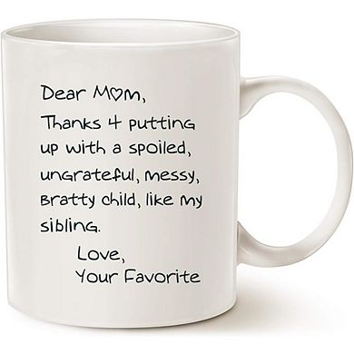 Funny “Dear Mom” 11oz Coffee Mug Gift for Mom, Birthday Mothers Day Cup