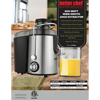Better Chef 400W Large Feed Juice Extractor