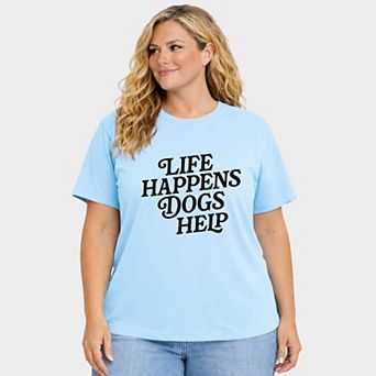 Life Happens Dogs Help - Women's Plus Sized Garment Dyed Graphic T-Shirt