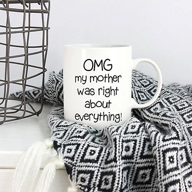 Funny Mom Mug Gift, “Mom Was Right” 11oz Ceramic Coffee Cup