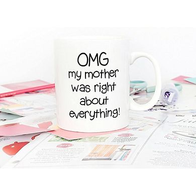 Funny Mom Mug Gift, “Mom Was Right” 11oz Ceramic Coffee Cup