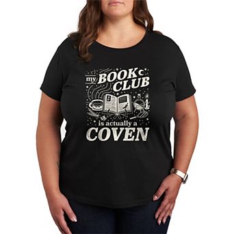 Plus Size My Book Club Is Actually A Coven Graphic Tee