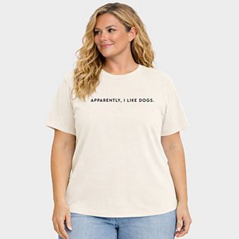 Apparently, I Like Dogs - Women's Plus Sized Garment Dyed Graphic T-Shirt