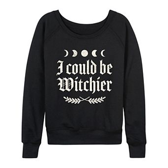 Women's I Could Be Witchier French Terry Long Sleeve Tee