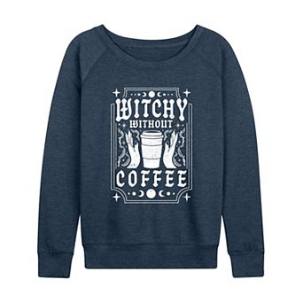 Women's Witchy Without Coffee French Terry Long Sleeve Tee