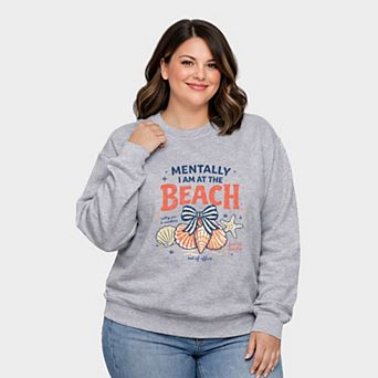 Mentally I Am At The Beach - Women's Plus Sized Graphic Sweatshirt