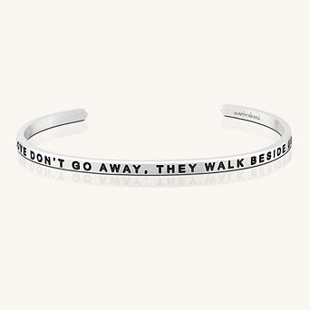 Those We Love Don’t Go Away, They Walk Beside Us Every Day Bracelet