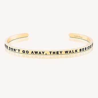 Those We Love Don’t Go Away, They Walk Beside Us Every Day Bracelet
