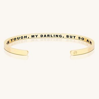Life Is Tough, My Darling, But So Are You (within) Bracelet
