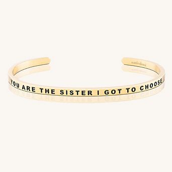 You Are The Sister I Got To Choose Bracelet