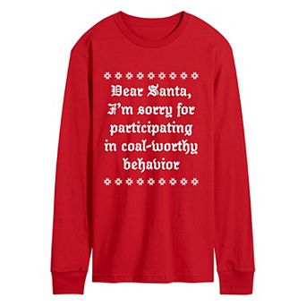 Men's “Dear Santa, I'm Sorry for Participating in Coal-Worthy Behavior” Graphic Long Sleeve T-Shirt