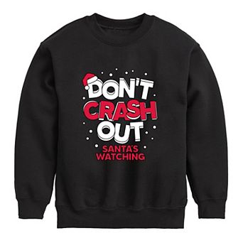 Boys 8-20 Don't Crash Out Santa's Watching Crew Fleece Sweatshirt