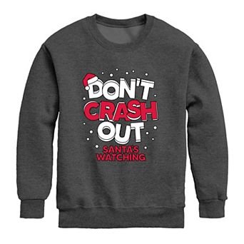 Boys 8-20 Don't Crash Out Santa's Watching Crew Fleece Sweatshirt