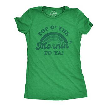 Womens Top O The Morning to Ya T shirt Funny Irish St Patricks Day Saying Tee
