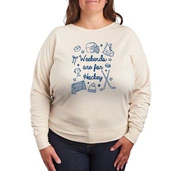 Plus Size Weekends Are For Hockey French Terry Long Sleeve Tee