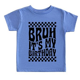 Bruh It's My Birthday Checkered - Toddler Short Sleeve Graphic T-Shirt
