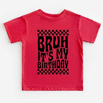 Bruh It's My Birthday Checkered - Toddler Short Sleeve Graphic T-Shirt