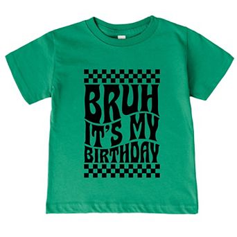 Bruh It's My Birthday Checkered - Toddler Short Sleeve Graphic T-Shirt
