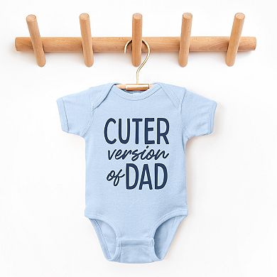 Cuter Version of Dad - Infant Short Sleeve Graphic Bodysuit