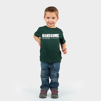 Handsome Just Like Dad - Toddler Short Sleeve Graphic T-Shirt