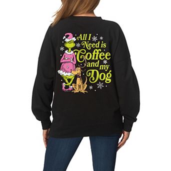 Women's Dr. Seuss The Grinch All I Need Is Coffee & My Dog Oversized Fleece Crew Sweatshirt