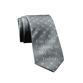 I'm Only Talking to My Dog Today Funny Dog Tie Gift for Men