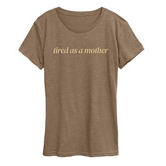 Women's "Tired As A Mother" Graphic Tee