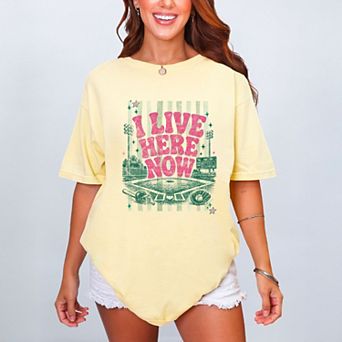 I Live Here Now - Women's Garment Dyed Graphic T-Shirt
