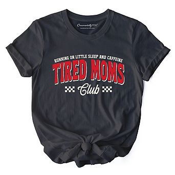 Tired Moms Club T-Shirt, Funny Motherhood Sarcastic Humor Tee
