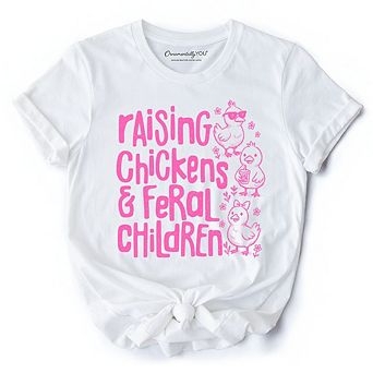 Raising Chickens And Feral Children T-Shirt, Funny Chicken Mama Farm Life Tee