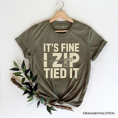 Funny Mechanic Car Guy T-Shirt, It's Fine I Zip Tied It Tee