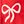Red Bows