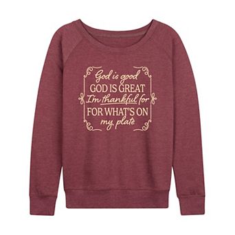 Women's God Is Good Thanksgiving Quote French Terry Long Sleeve Tee