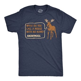 Mens Funny T Shirts What Do You Call A Moose With No Name Anonymoos Sarcastic Joke Tee for Men
