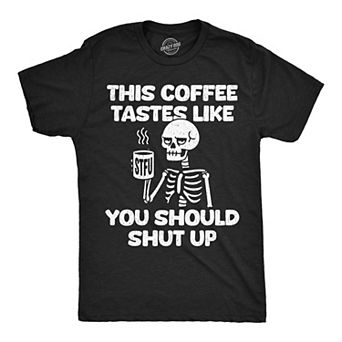 Mens Funny T Shirts This Coffee Tastes Like You Should Shut Up Sarcastic Caffeine Lovers Tee For Men