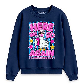 Here We Go Again Teacher Goose Sweatshirt, Funny Welcome Back Sweater