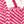 Bright Pink