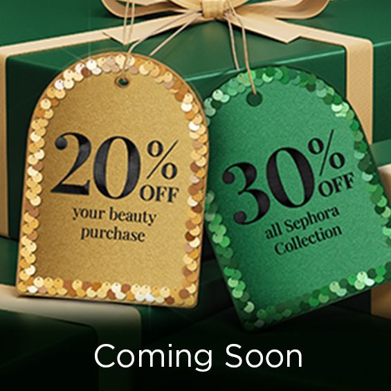 20% off your beauty purchase. 30% off all sephora collection. Coming soon.