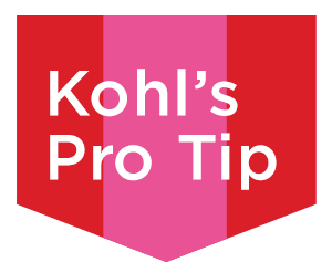 Kohl's Pro Tip