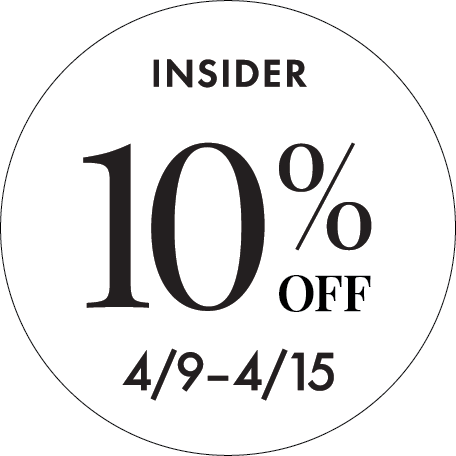 Insider. 10% off, April 9th through April 15th