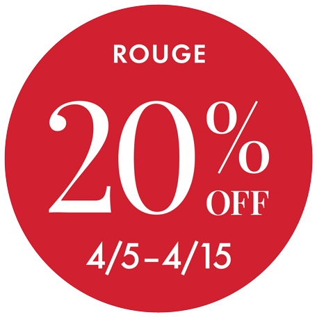 Rouge. 20% off, April 5th through April 15th
