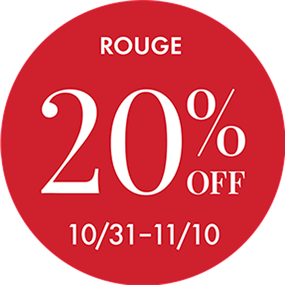 Rouge. 20% off. 10/31-11/10