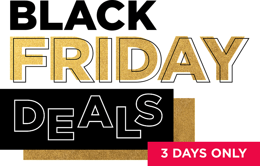 Black Friday Deals. 3 Days Only.