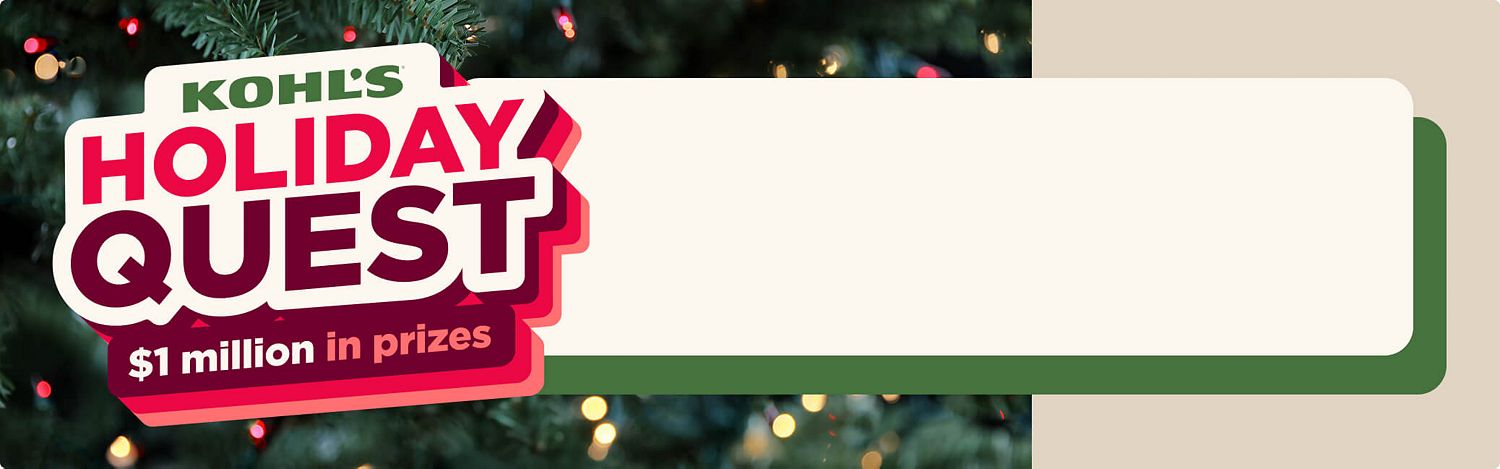 Kohl's Holiday Quest. $1 million in prizes.