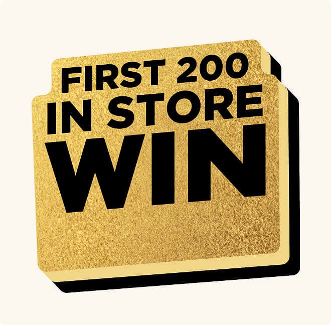 First 200 in store win.