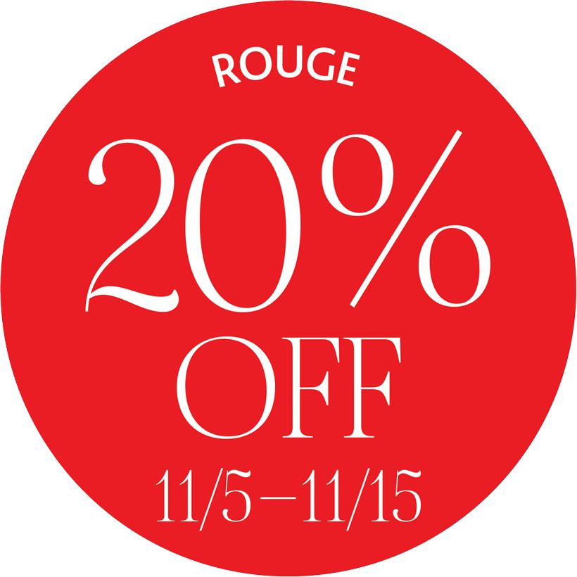 Rouge. 20% off november 5 thougth 15