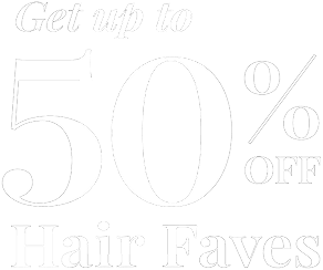 Get up to 50% off Hair Faves.